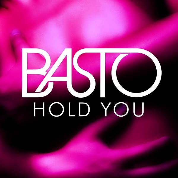 Basto! - Hold You (Radio Edit)