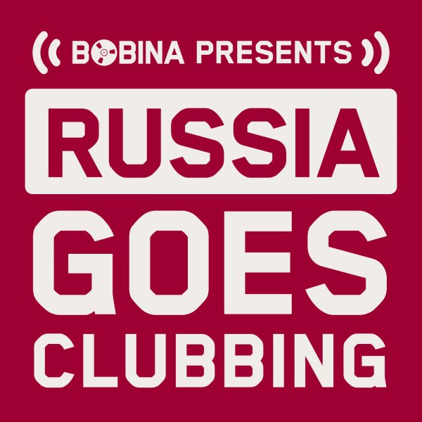 BOBINA - Russia Goes Clubbing (Clubbers Choice 2024) #844