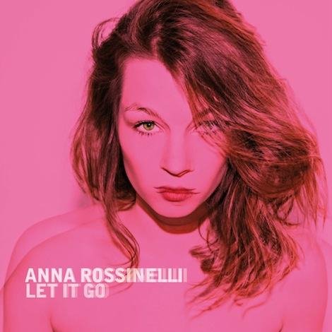 Anna Rossinelli - Let It Go