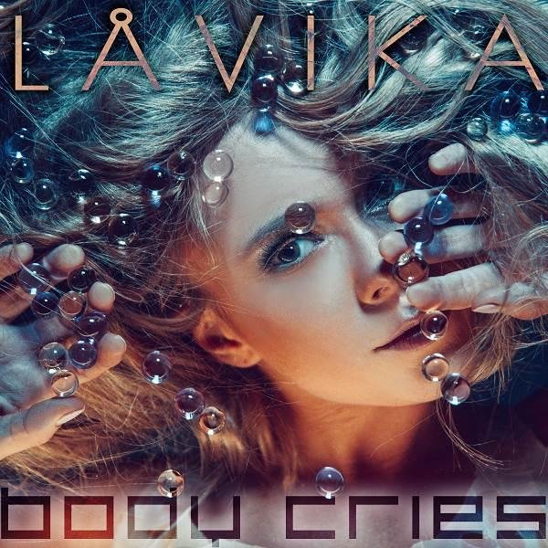 LAVIKA - Body cries