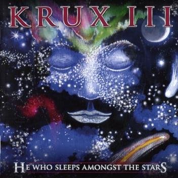 Krux - He Who Sleeps Amongst The Stars