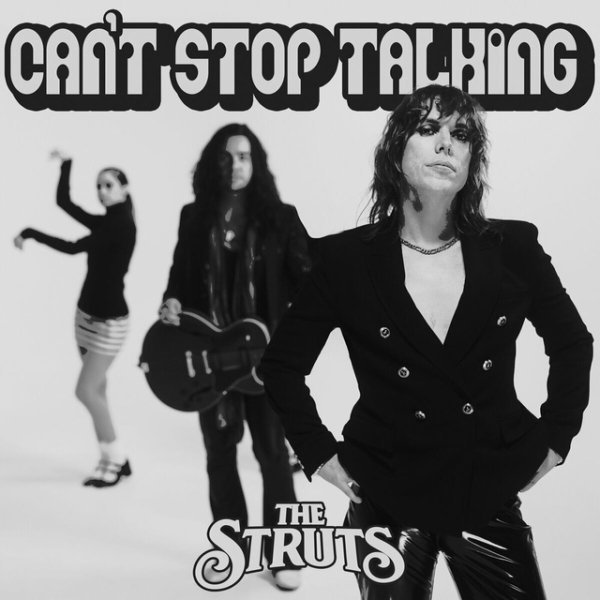 The Struts - Can't Stop Talking