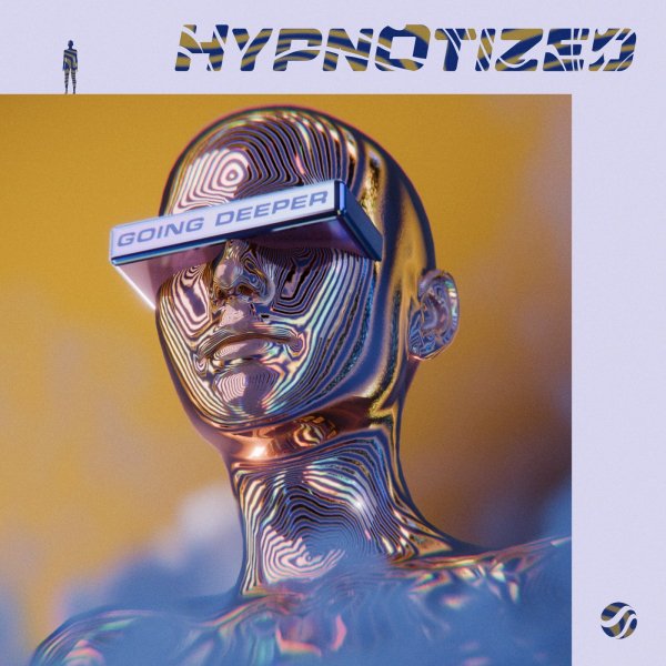 Going Deeper - Hypnotized