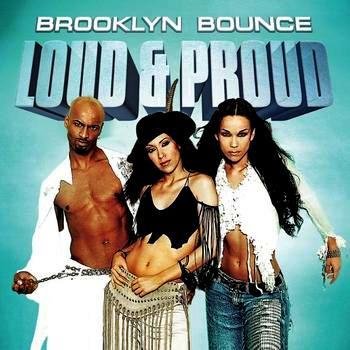 Brooklyn_Bounce - Loud And Proud