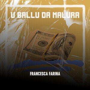 Francesca Farina - U Ballu Da Malura