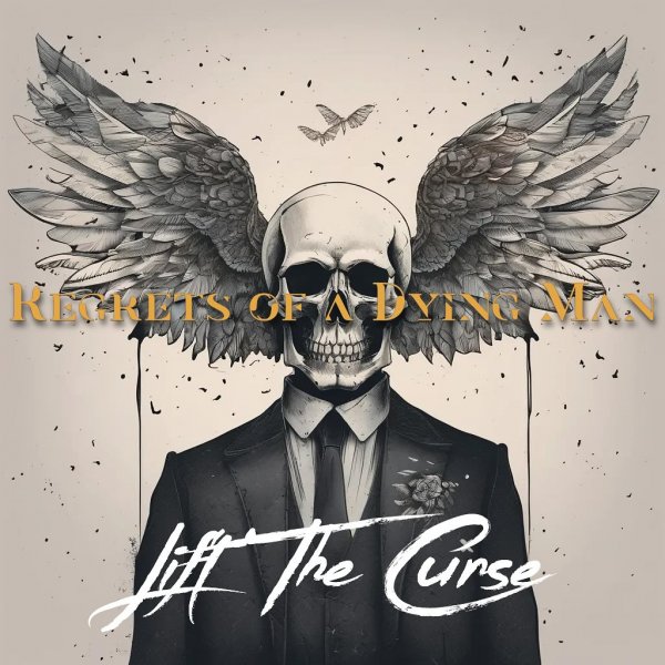 Lift The Curse - Regrets Of A Dying Man