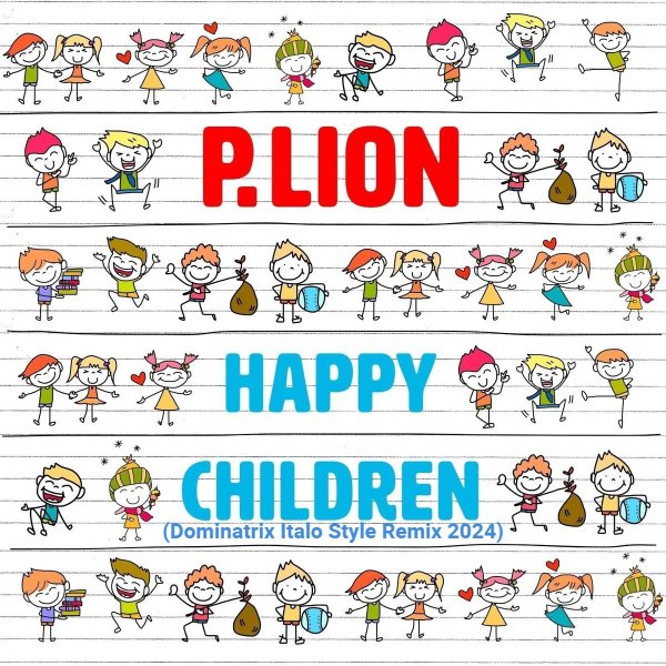 P. Lion - Happy Children (Dominatrix Italo Style Remix)