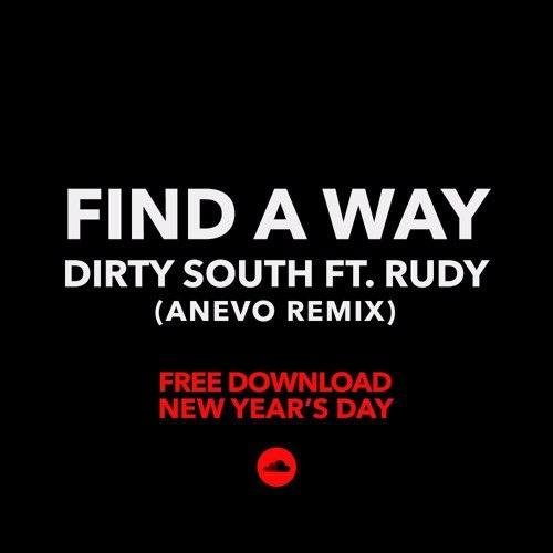 Dirty South ft. Rudy - Find A Way (Anevo Remix)