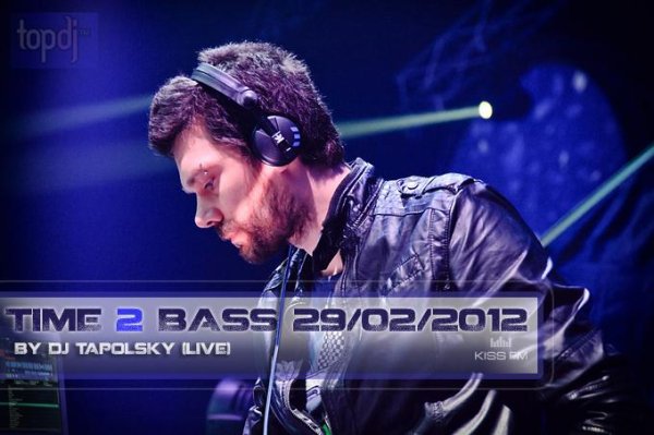 tapolsky - 009_time2bass-29-02-2012-kissfmua-live