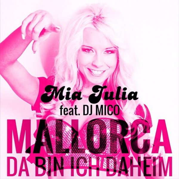 Mia Julia - Mallorca (Da Bin Ich Daheim)