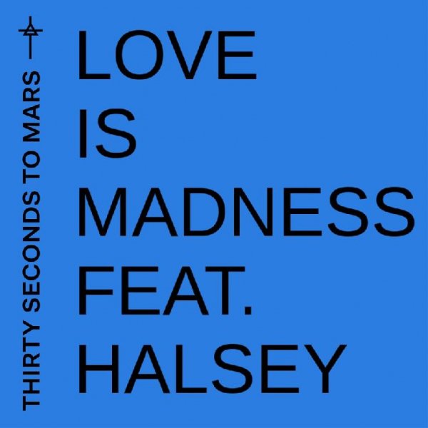 Thirty Seconds to Mars - Love Is Madness (feat. Halsey)