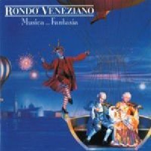 Rondo Veneziano - Musica ... Fantasia