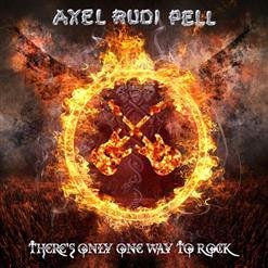 AXEL RUDI PELL - There's Only One Way To Rock