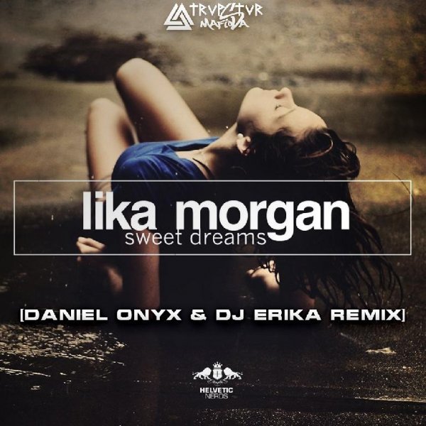 Lika Morgan - Sweet Dreams (DANIEL ONYX & Dj Erika Radio Remix Version 2)