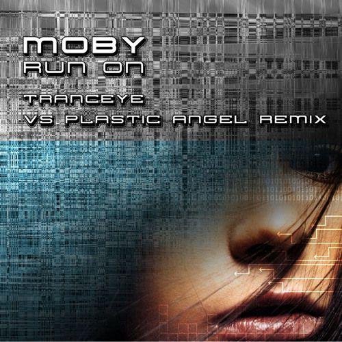 Moby - Run On (TrancEye vs Plastic Angel Remix)