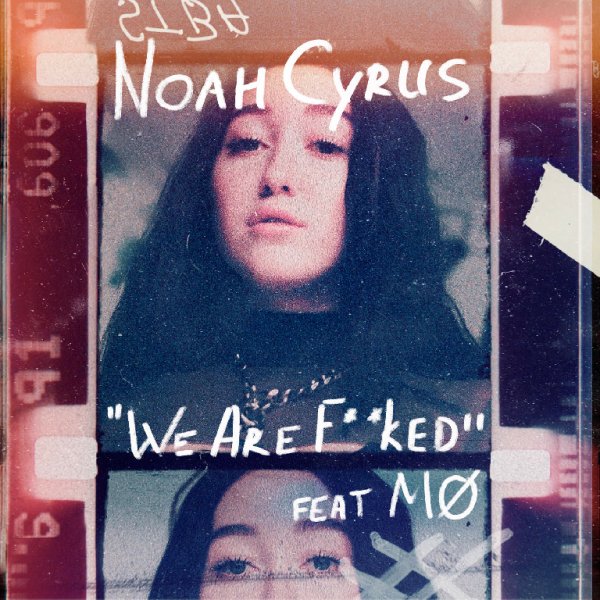 Noah Cyrus - We Are... (Feat. MØ)