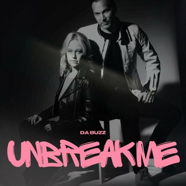 Da Buzz - Unbreak Me