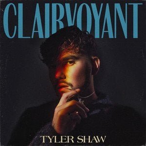 Tyler Shaw - Clairvoyant