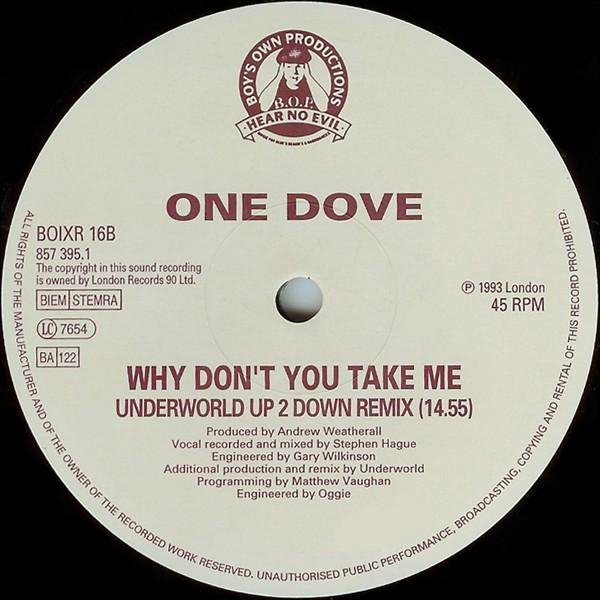 One Dove - Why Don't You Take Me (Underworld Up 2 Down Remix)