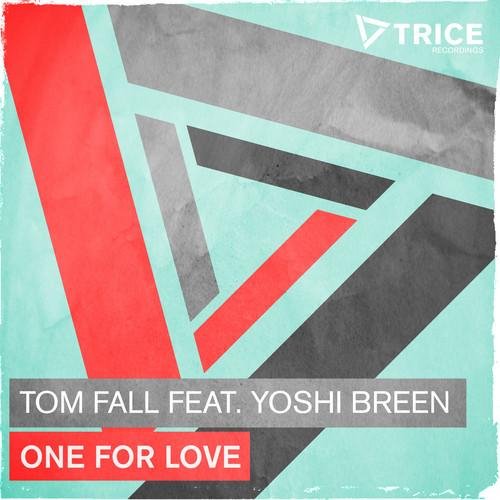 Tom Fall - One for Love feat. Yoshi Breen (Tom Fall Remode)