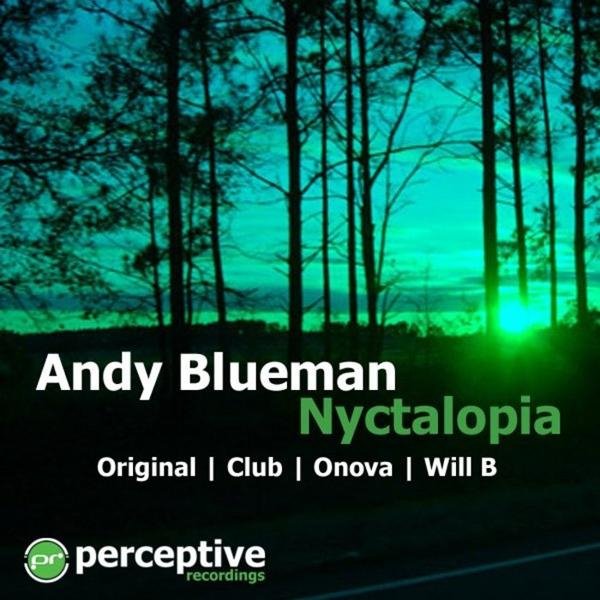 Andy Blueman - Nyctalopia Original Mix