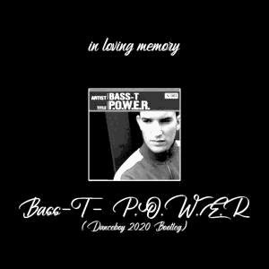 Bass-T - P.O.W.E.R (Danceboy 2020 Bootleg)