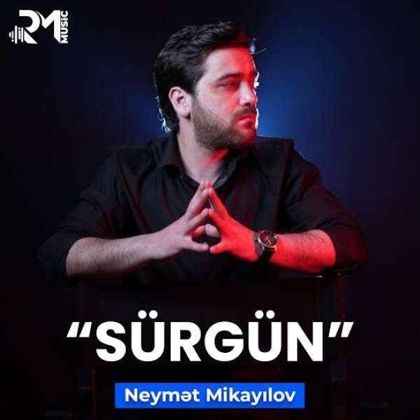 Nemet Mikayılov - Sürgün