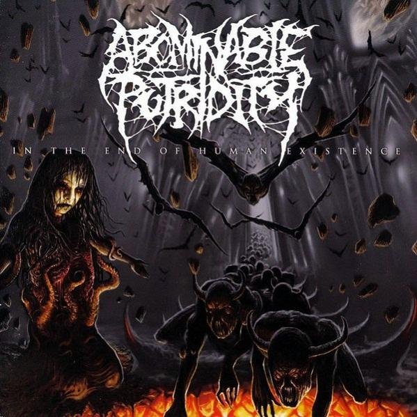 Abominable Putridity - In The End Of Human Existence