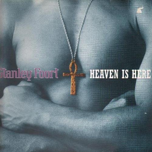 Stanley Foort - Heaven Is Here (Extended Version)