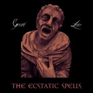 The Ecstatic Spells - Great Loser