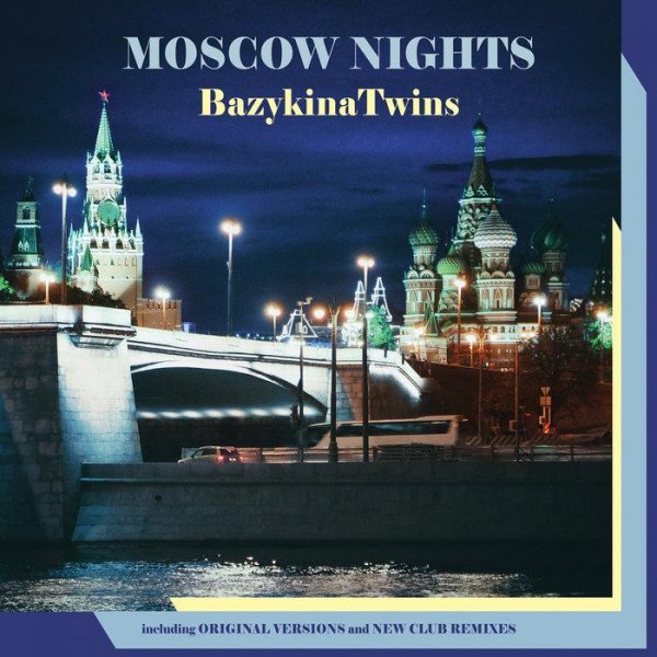 Bazykina Twins - Moscow Nights (Single Mix)