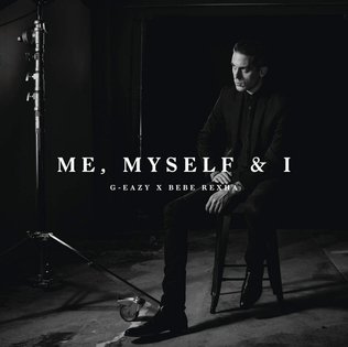 G-Eazy & Bebe Rexha - Me, Myself & I