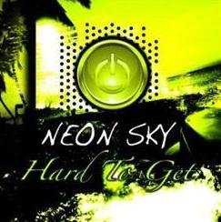 Neon Sky - Hard To Get