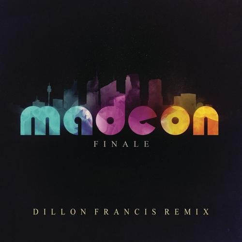 Madeon - Finale Dillon Francis Remix