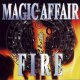 Magic Affair - Fire Maxi Version