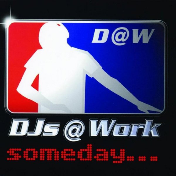 DJs Work - Someday (Vocal Radio Cut)