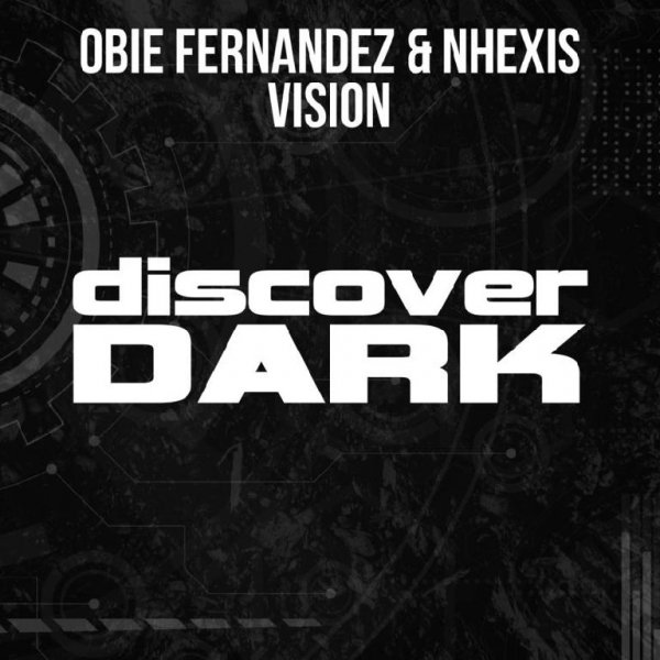 Obie Fernandez &amp; Nhexis - Vision (Original Mix)