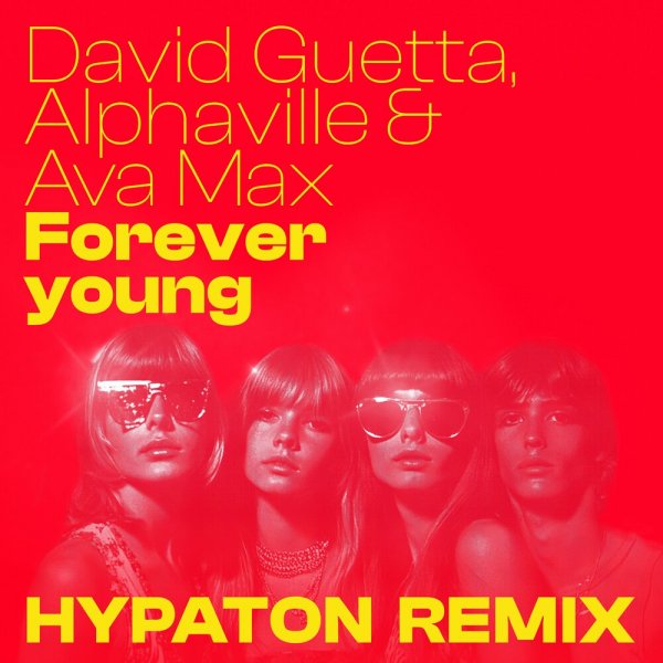 David Guetta feat. Alphaville &amp; Ava Max - Forever Young (Hypaton Remix)