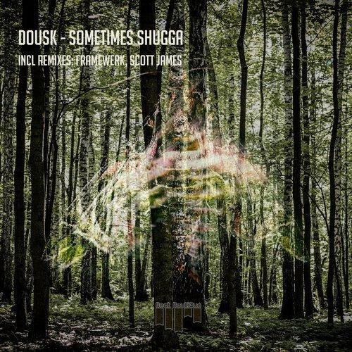 Dousk - Sometimes Shugga (Framewerk Remix)