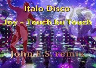 Joy - Touch bu Touch (John E S Remix 2022)