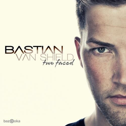 Bastian Van Shield - Two Faced Original Mix