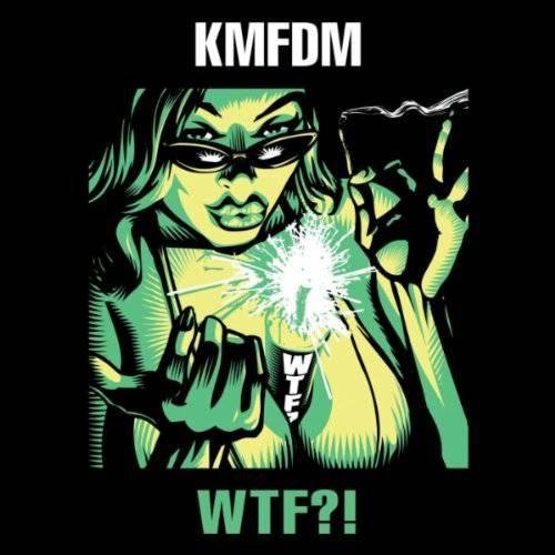 KMFDM - Come On  Go Off