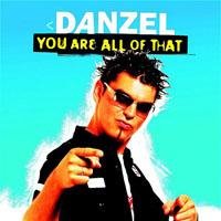 Danzel - You Are All Of That