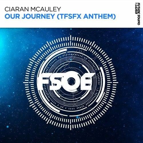 Ciaran McAuley - Our Journey (TFSFX Anthem) (Extended Mix)