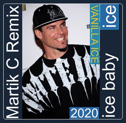 Vanilla Ice - Ice Ice Baby (Martik C Remix)