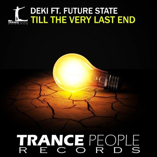 Deki - Till The Very Last End (Original Mix) (feat. Future State)