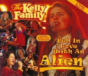 The Kelly Family - Fell In Love With An Alien