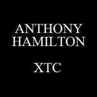 Anthony Hamilton - Xtc