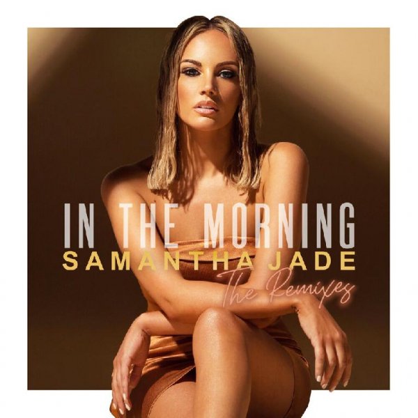 Samantha Jade - In The Morning (Dan Slater Remix)