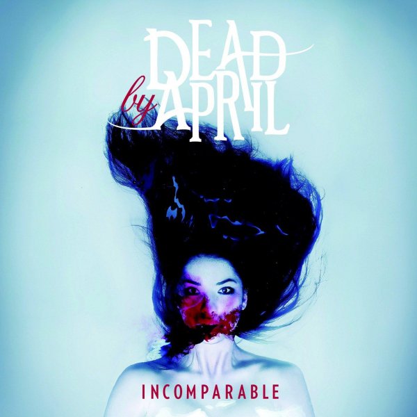 Dead By April - Incomparable